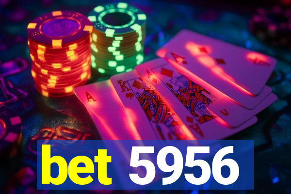 bet 5956